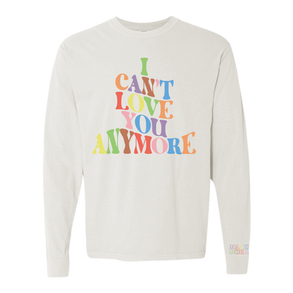 i can't love you anymore long sleeve