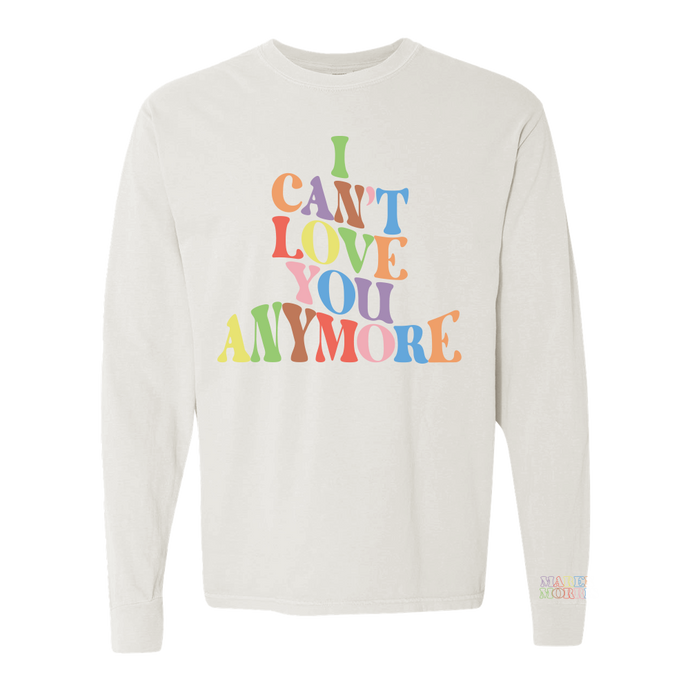 I CAN'T LOVE YOU ANYMORE LONG SLEEVE